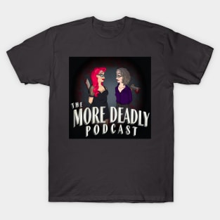 The More Deadly Podcast - Lady Killers Squared T-Shirt